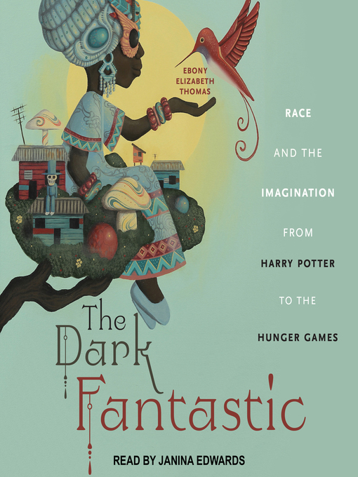 Title details for The Dark Fantastic by Ebony Elizabeth Thomas - Available